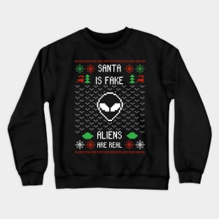 Santa is fake, aliens are real Crewneck Sweatshirt